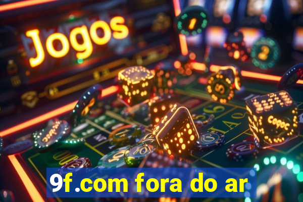 9f.com fora do ar